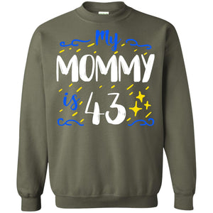 My Mommy Is 43 43rd Birthday Mommy Shirt For Sons Or DaughtersG180 Gildan Crewneck Pullover Sweatshirt 8 oz.