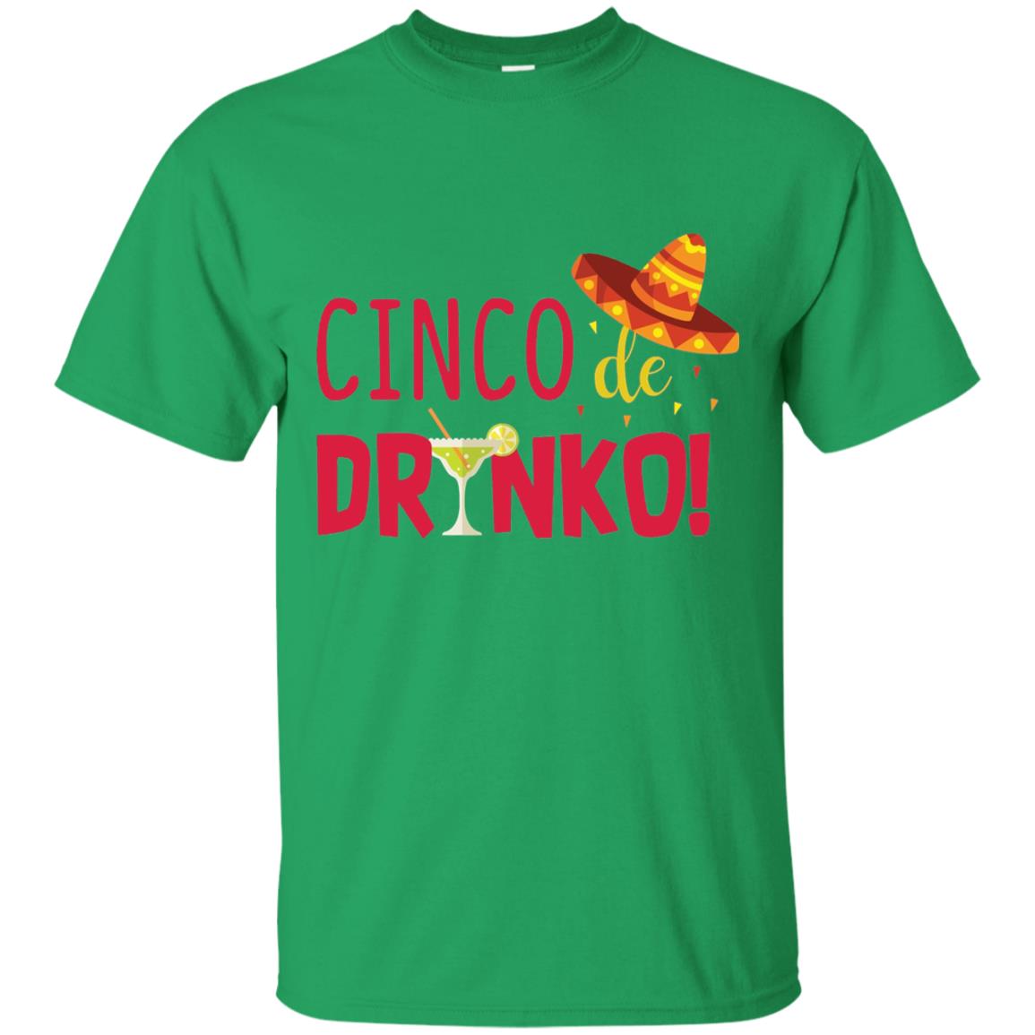 Cinco De Drinko Cinco Mayo 2018 Drinking T-shirt Irish Green