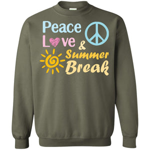 Peace Love And Summer Break Shirt For Summer Vacation 2018G180 Gildan Crewneck Pullover Sweatshirt 8 oz.