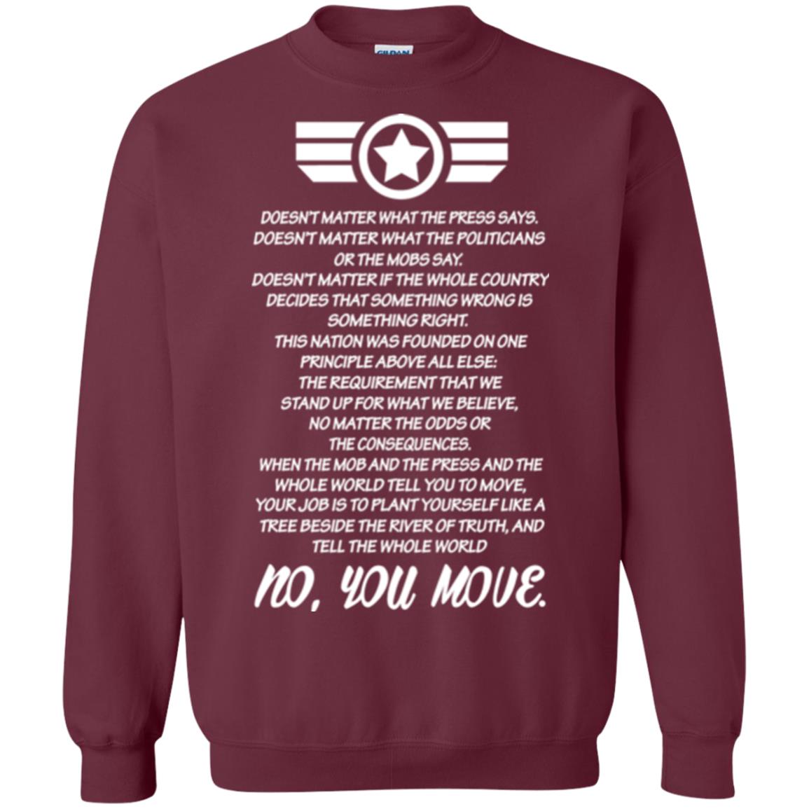 Doesnt Matter What The Press Says What The Politicians Or The Mobs Say No You Move Maroon