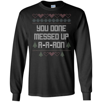 Funny Christmas T-shirt You Done Messed Up A - A - Ron Black