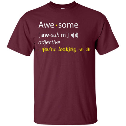 Awesome You_re Looking At It Cool Shirt For Boys Or Girls Maroon