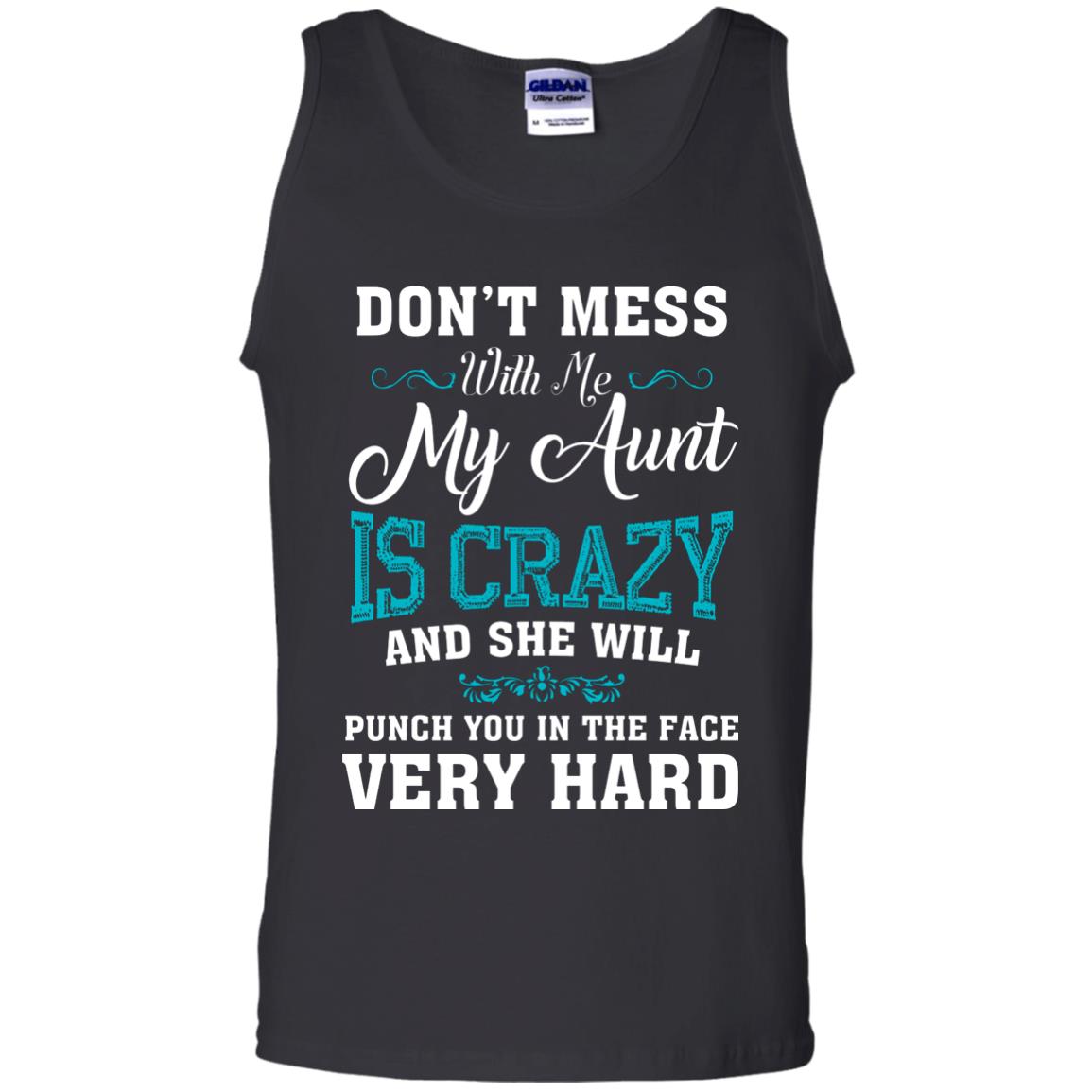 Don’t Mess With Me My Aunt Is Crazy Aunt T-shirt For Niece Or Nephew Black
