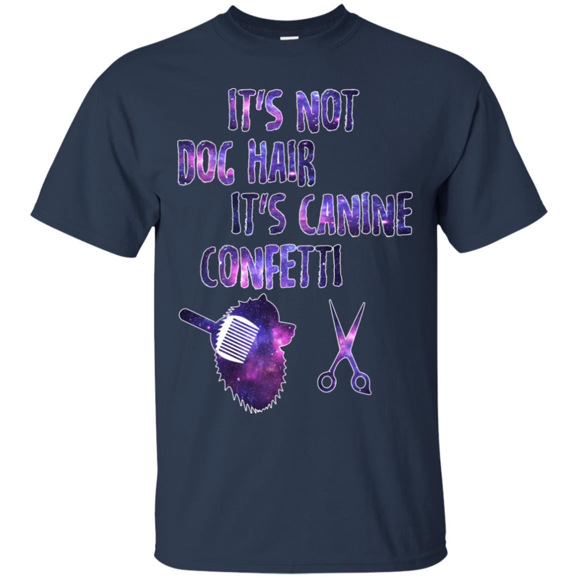 It's Not Dog Hair It's Canine Confetti Groomer Dog Shirt Navy