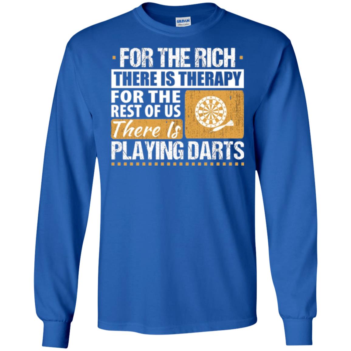Dart Game T-shirt For The Rich There Is Therapy Playing Darts Royal