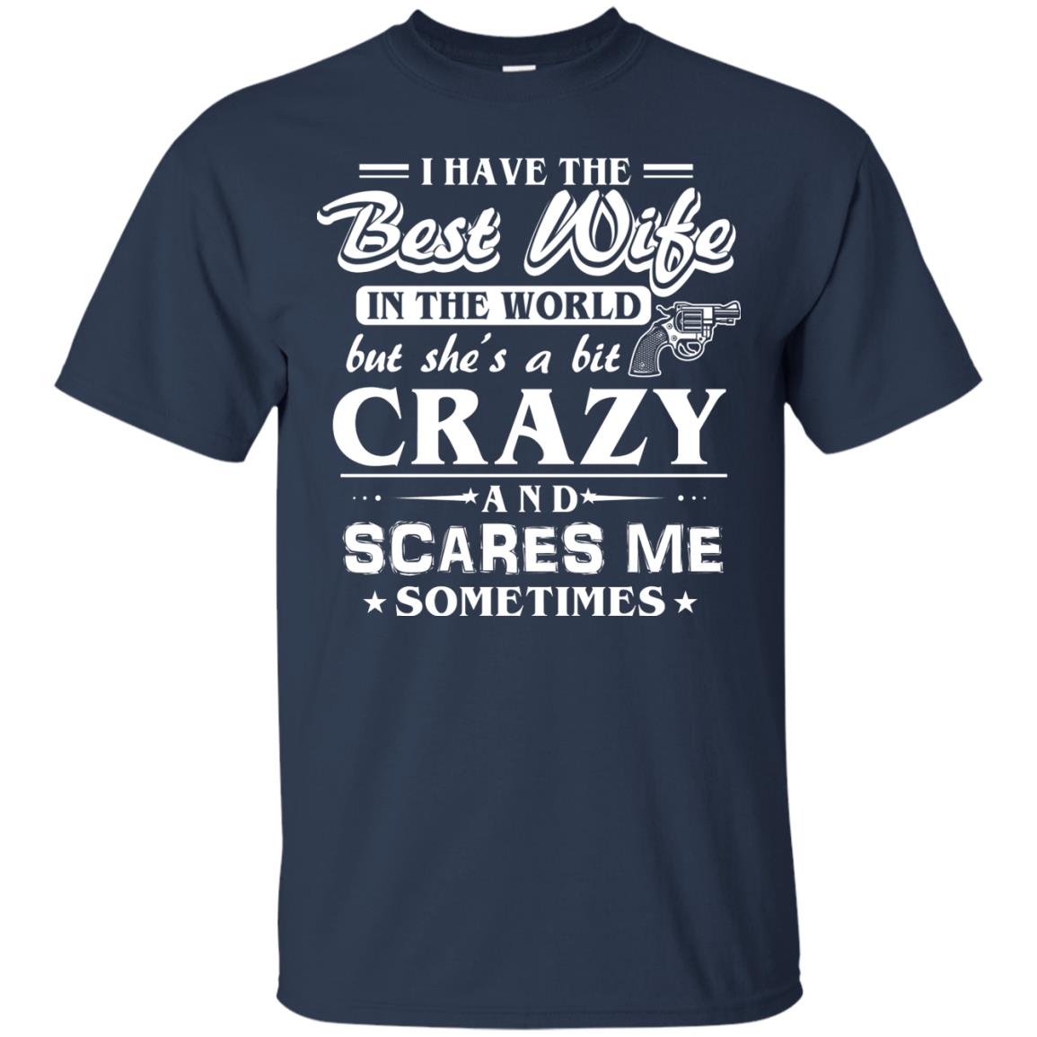 I Have The Best Wife In The World Best Idea Shirt For Funny Husbund Navy