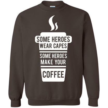 Coffee Lover T-shirt Some Heroes Wear Capes Some Heroes Make Your Coffee Dark Chocolate