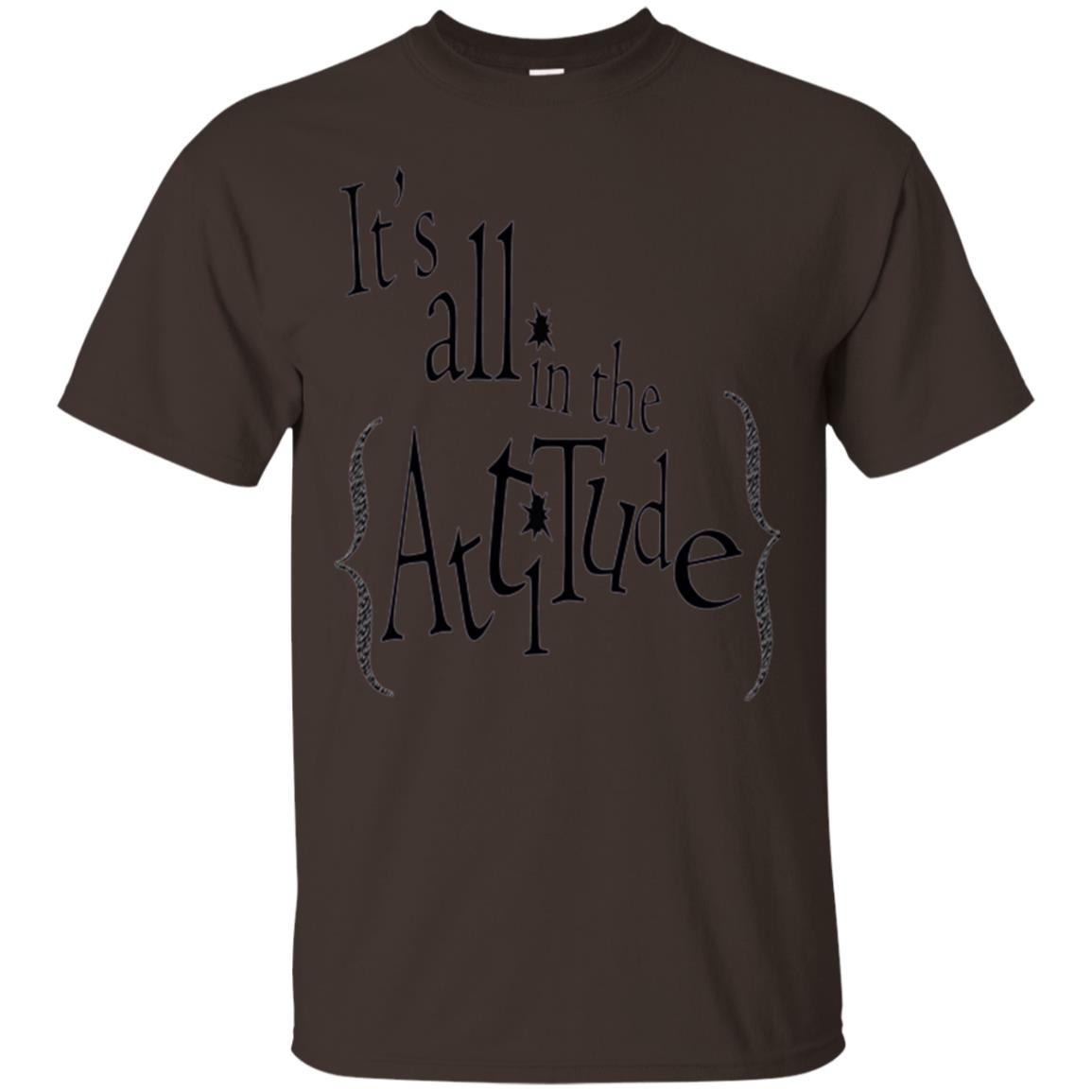 It_s All In The Attitude T-shirt Dark Chocolate