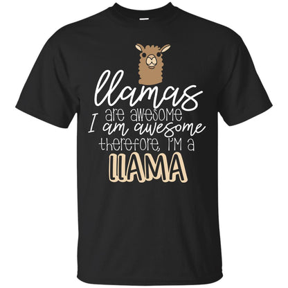 Llamas Are Awesome I Am Awesome Im A Llama T-shirt Black