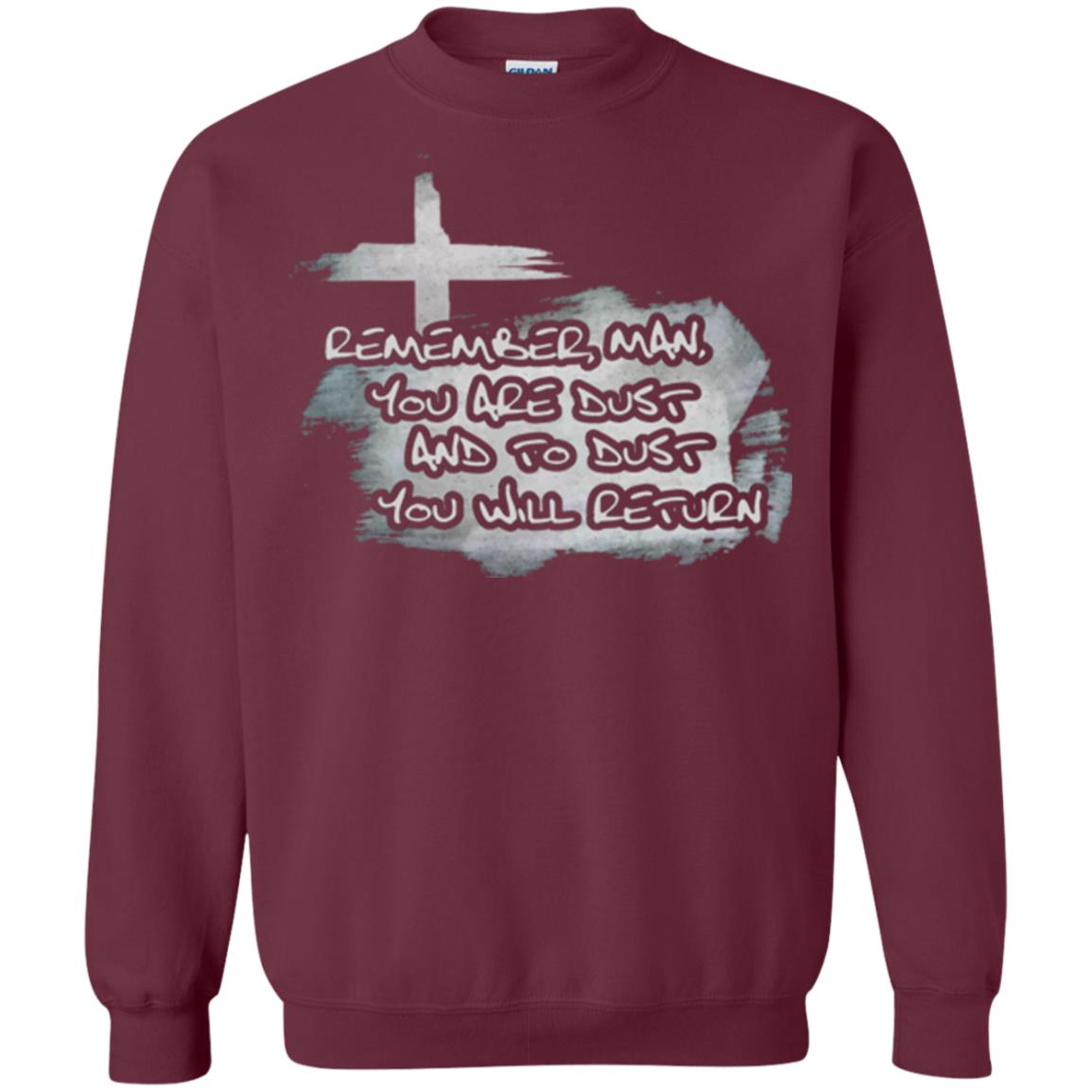 Ash Wednesday T-shirt Remember, Man, You Are Dust And To Dust You Will Return Maroon