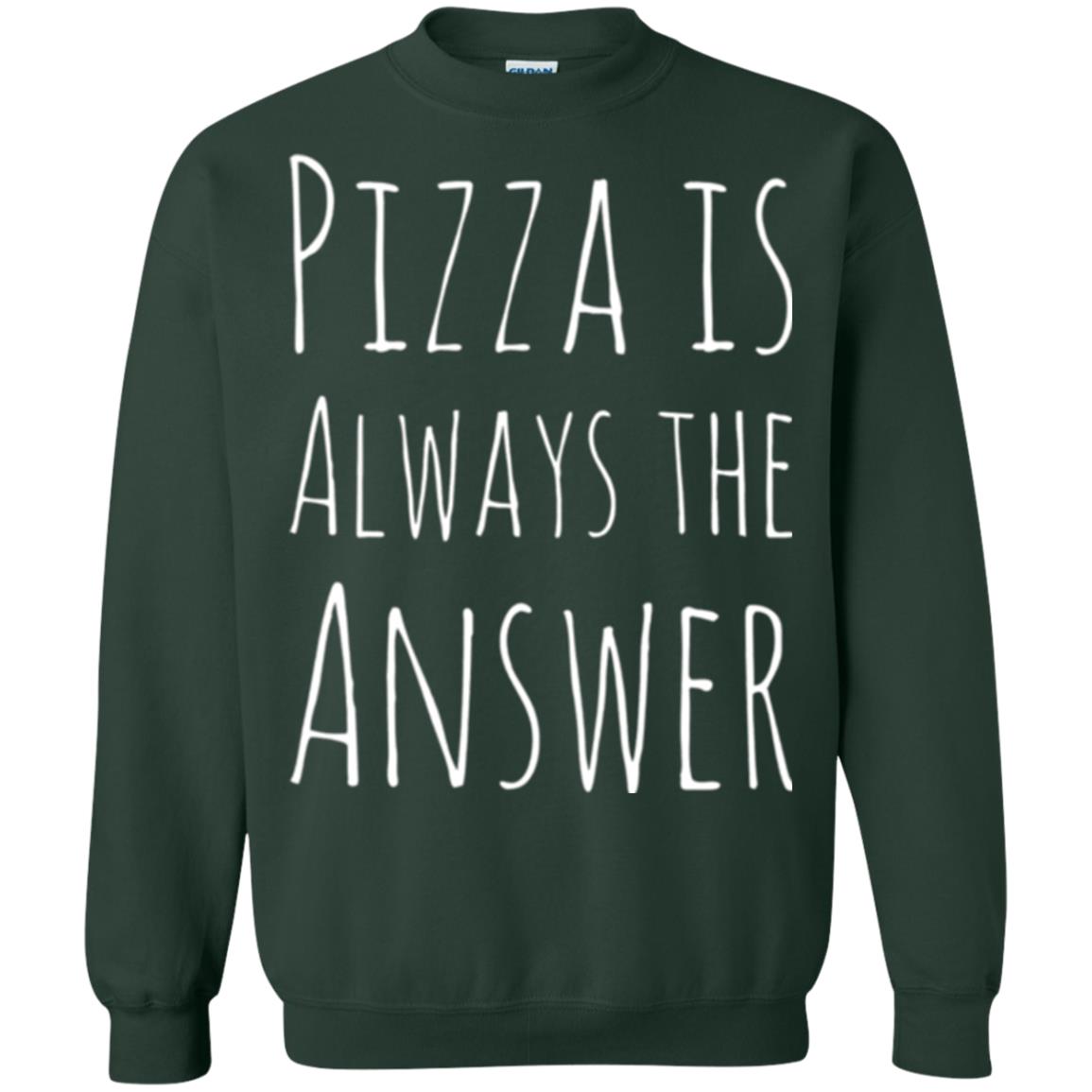 Pizza Lovers T-shirt Always The Answer Forest Green