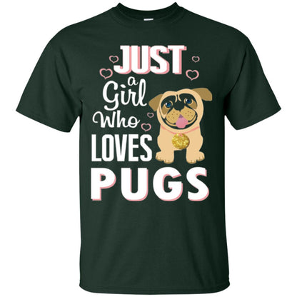 Dog Lovers T-shirt Just A Girl Who Loves Pugs Forest Green