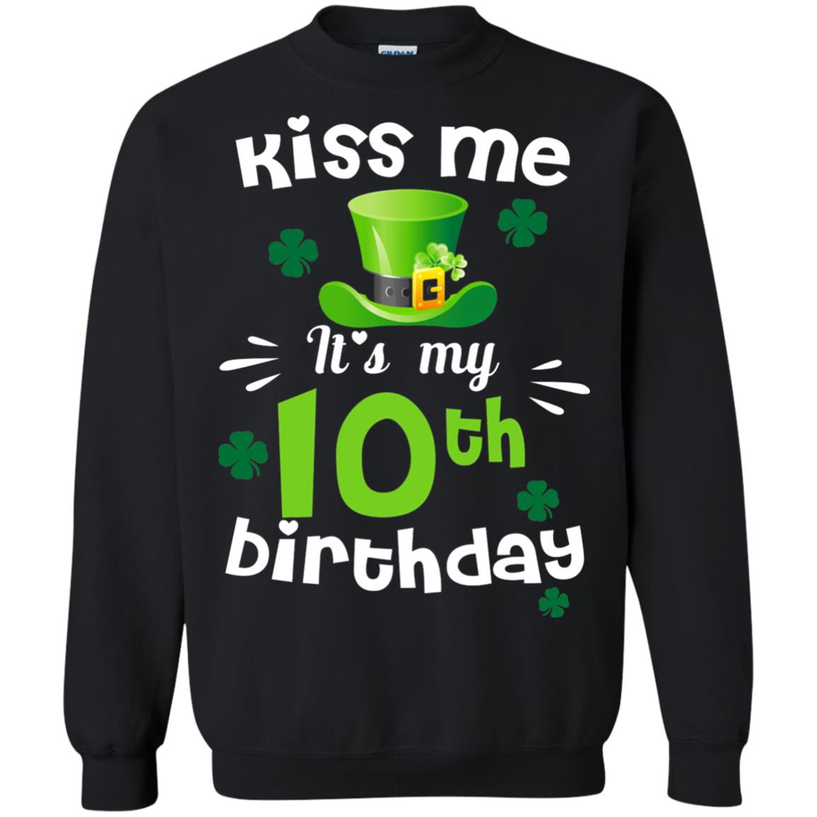 Kiss Me It_s My 10th Birthday Patrick_s Day T-shirt Black