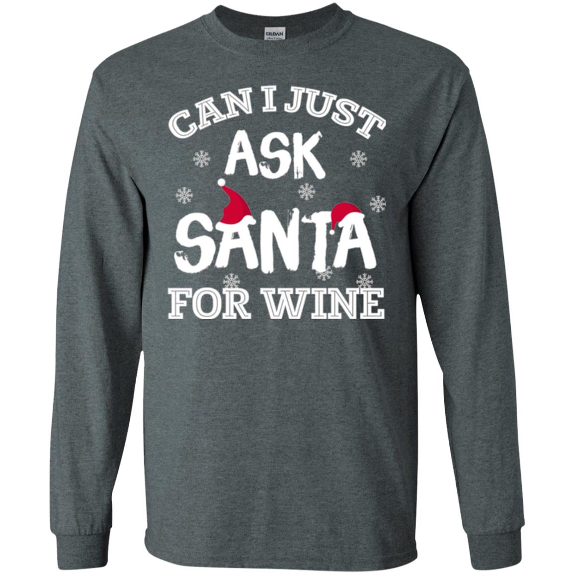 Christmas T-shirt Can I Just Ask Santa For Wine Dark Heather