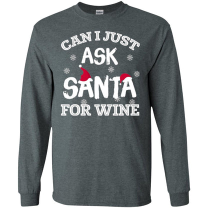 Christmas T-shirt Can I Just Ask Santa For Wine Dark Heather