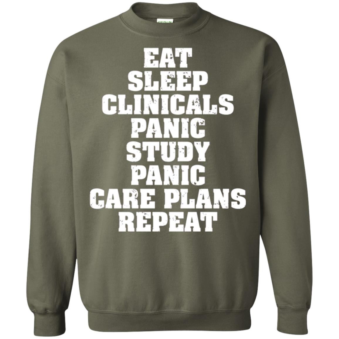 Funny Nursing Student T-shirt Eat Sleep Clinicals Panic Military Green