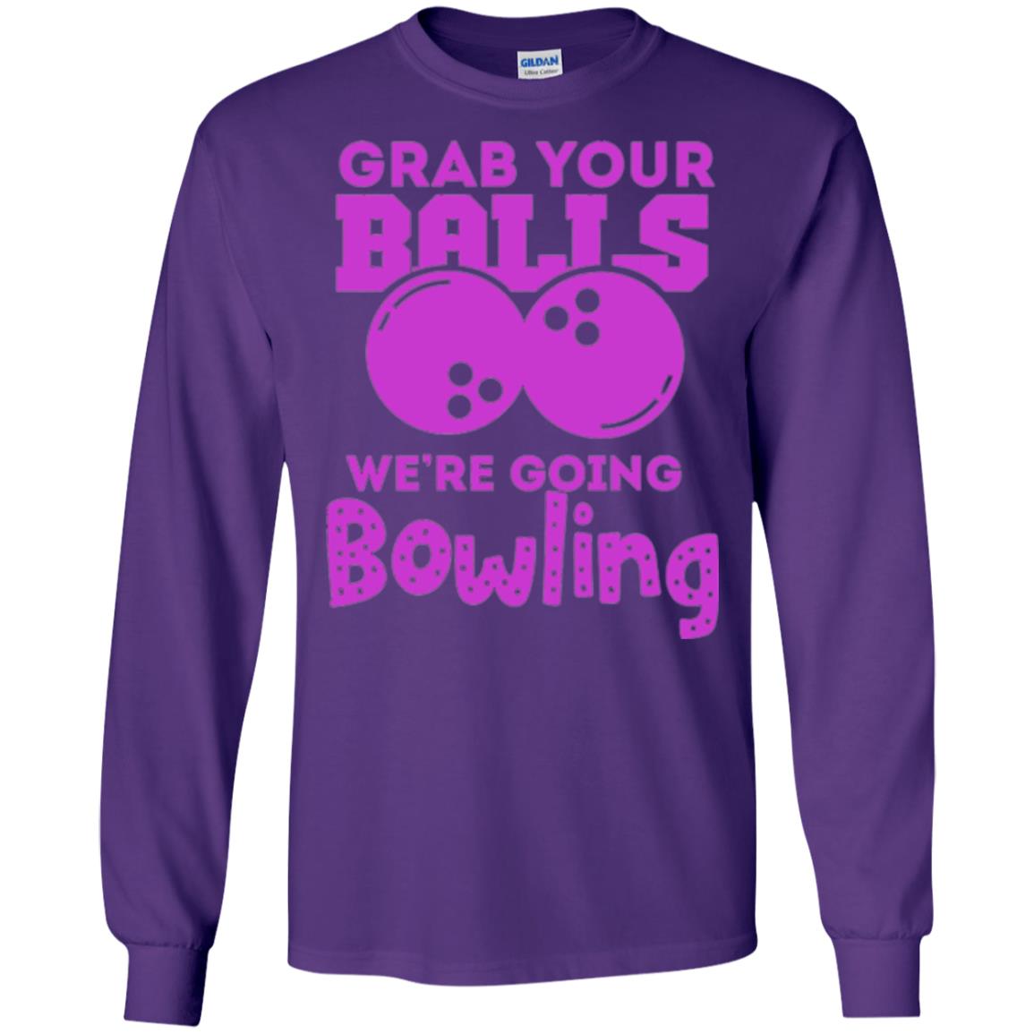 Funny Bowler T-shirt Grab Your Balls We_re Going Bowling Purple