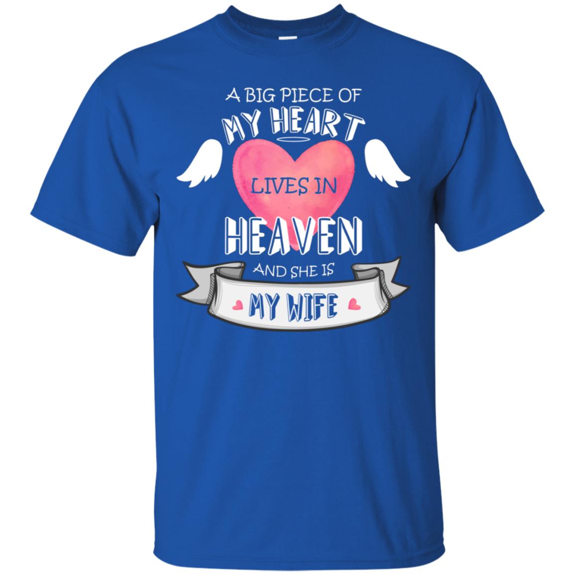 A Big Piece Of My Heart Lives In Heaven And She Is My Wife Shirt Royal