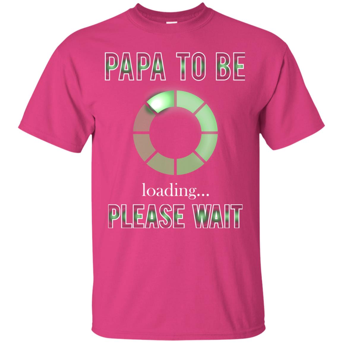 Papa To Be Loading Please Wait T-shirt Heliconia