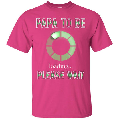Papa To Be Loading Please Wait T-shirt Heliconia