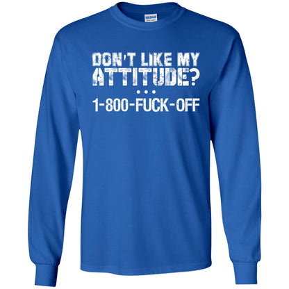 Don_t Like My Attitude 1-800-fuck-off T-shirt Royal