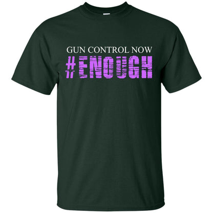 Anti Gun T-shirt Gun Control Now Enough Forest