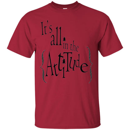 It_s All In The Attitude T-shirt Cardinal