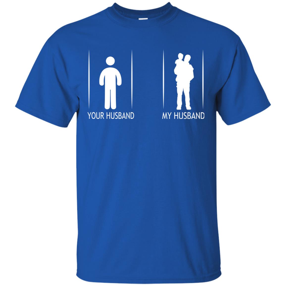 Your Husband My Husband With Baby Wife Shirt Royal