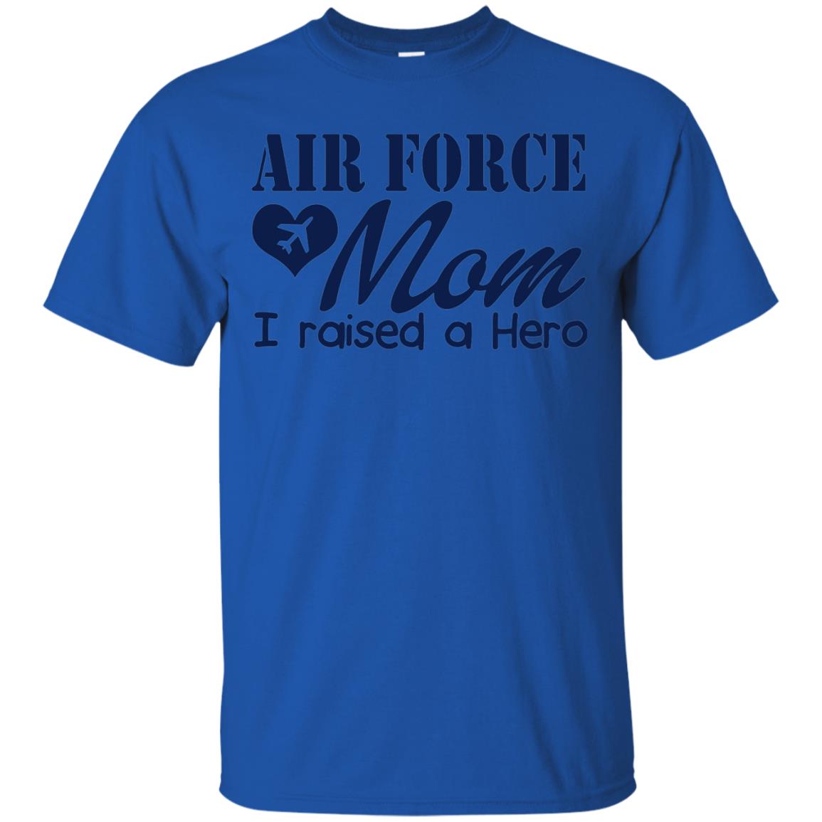 Air Force Mom T-shirt I Raise A Hero Royal
