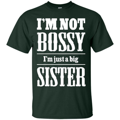 I'm Not Bossy I'm Just A Big Sister Family Shirt Forest