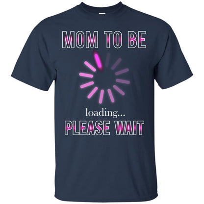 Mommy T-shirt Mom To Be Loading Please Wait Navy