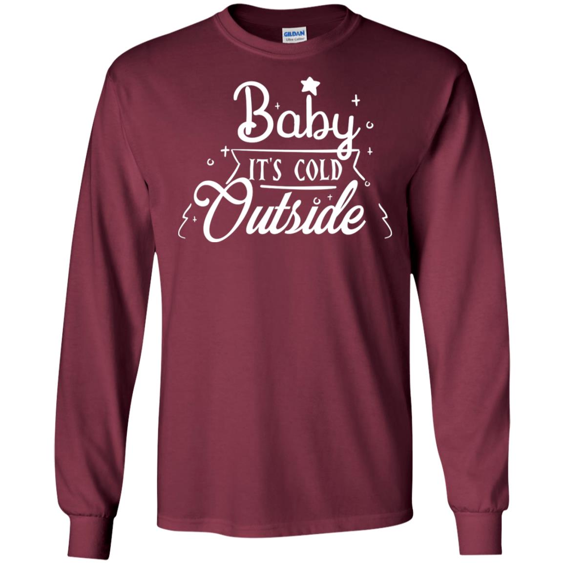 Baby It's Cold Outside X-mas Quote Gift Shirt Maroon