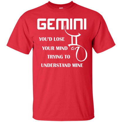 Gemini You Would Lose Your Mind Trying To Understand Mine Red