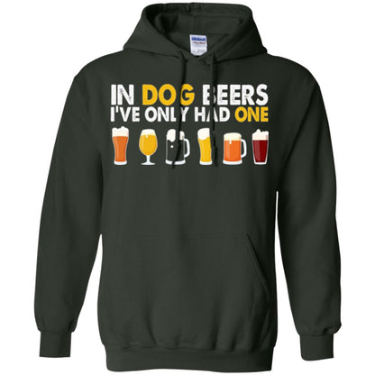 Beer T-shirt In Dog Beers I_ve Only Had One Forest Green