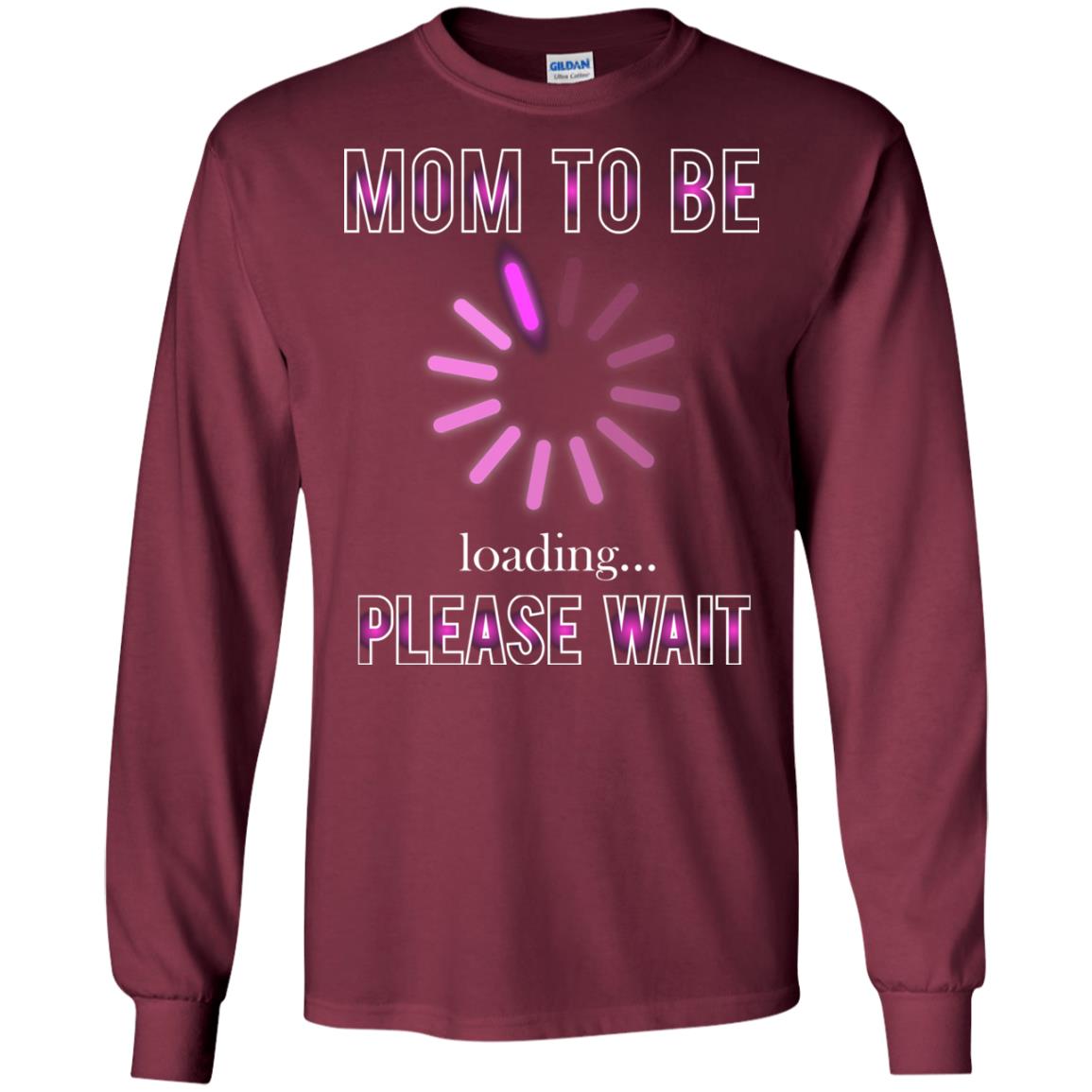 Mommy T-shirt Mom To Be Loading Please Wait Maroon