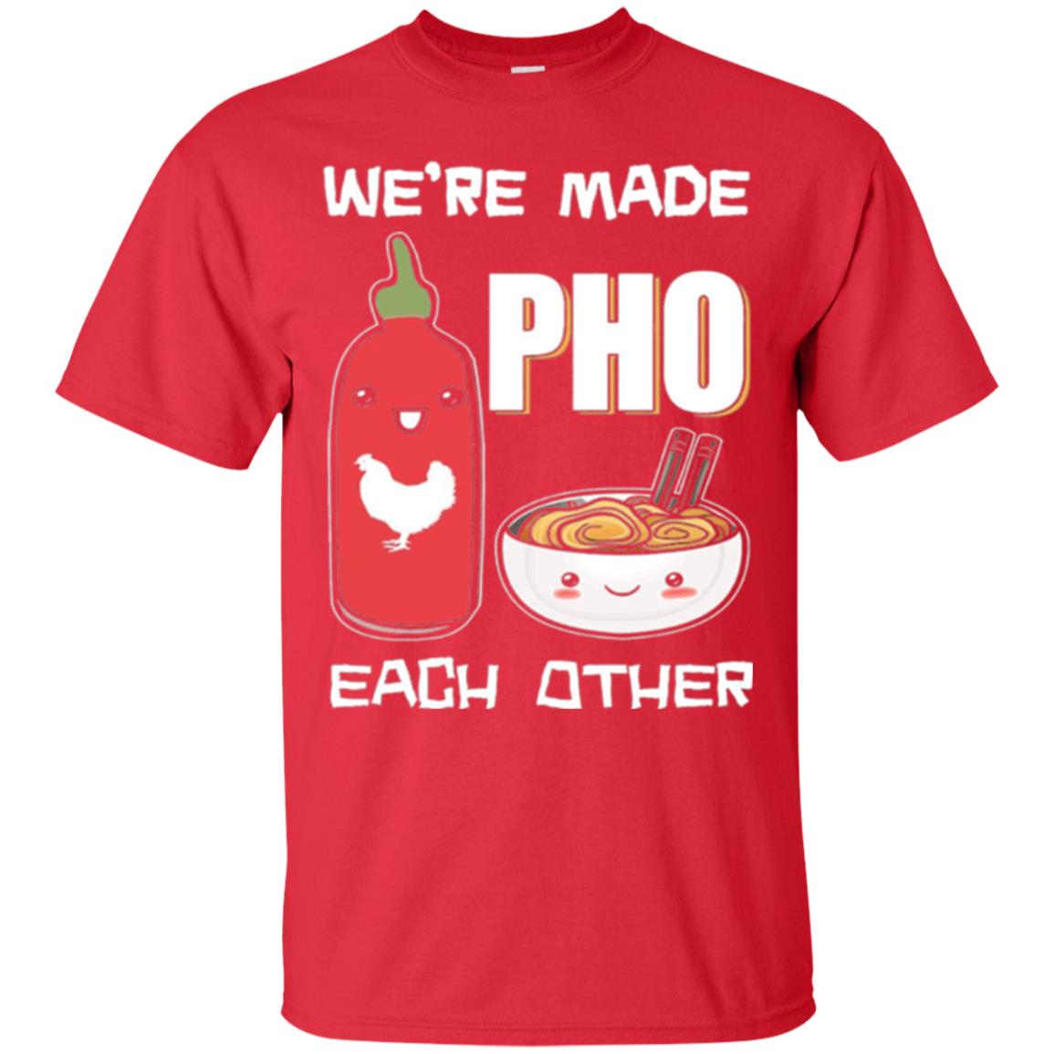 We_re Made Pho Each Other Funny Vietnamese Pho Soup T-shirt Red