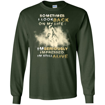 Sometime I Look Back On My Life I'm Seriously I'm Still Alive Biker Shirt Forest Green