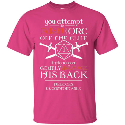 You Attempt To Push The Orc Off The Cliff T-shirt Heliconia