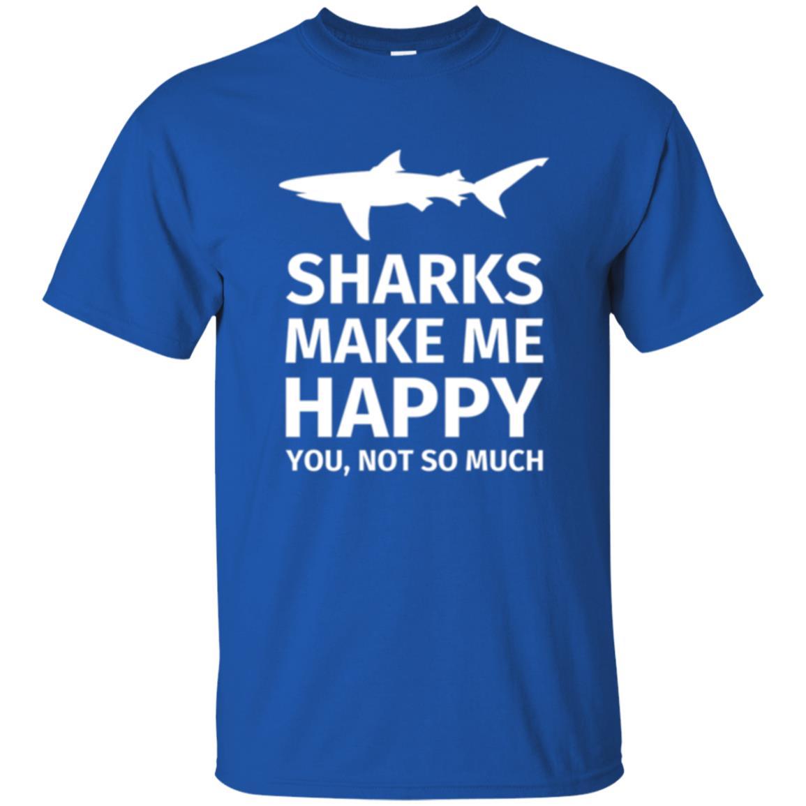 Shark Lover T-shirt Sharks Make Me Happy You Not So Much Royal