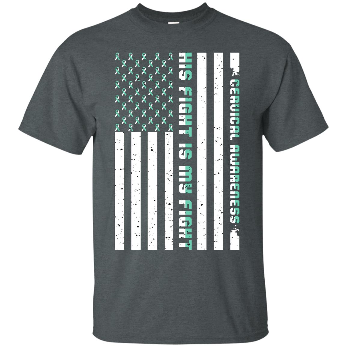 Cervical Awareness His Fight Is My Fight Teal White Stars Flag Of Usa Shirt Dark Heather