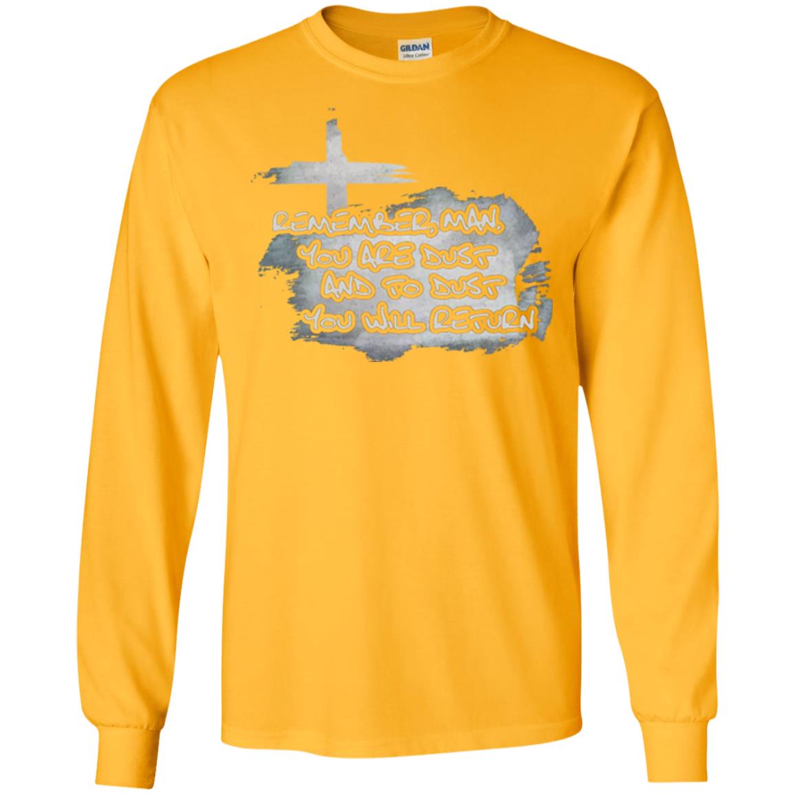 Ash Wednesday T-shirt Remember, Man, You Are Dust And To Dust You Will Return Gold