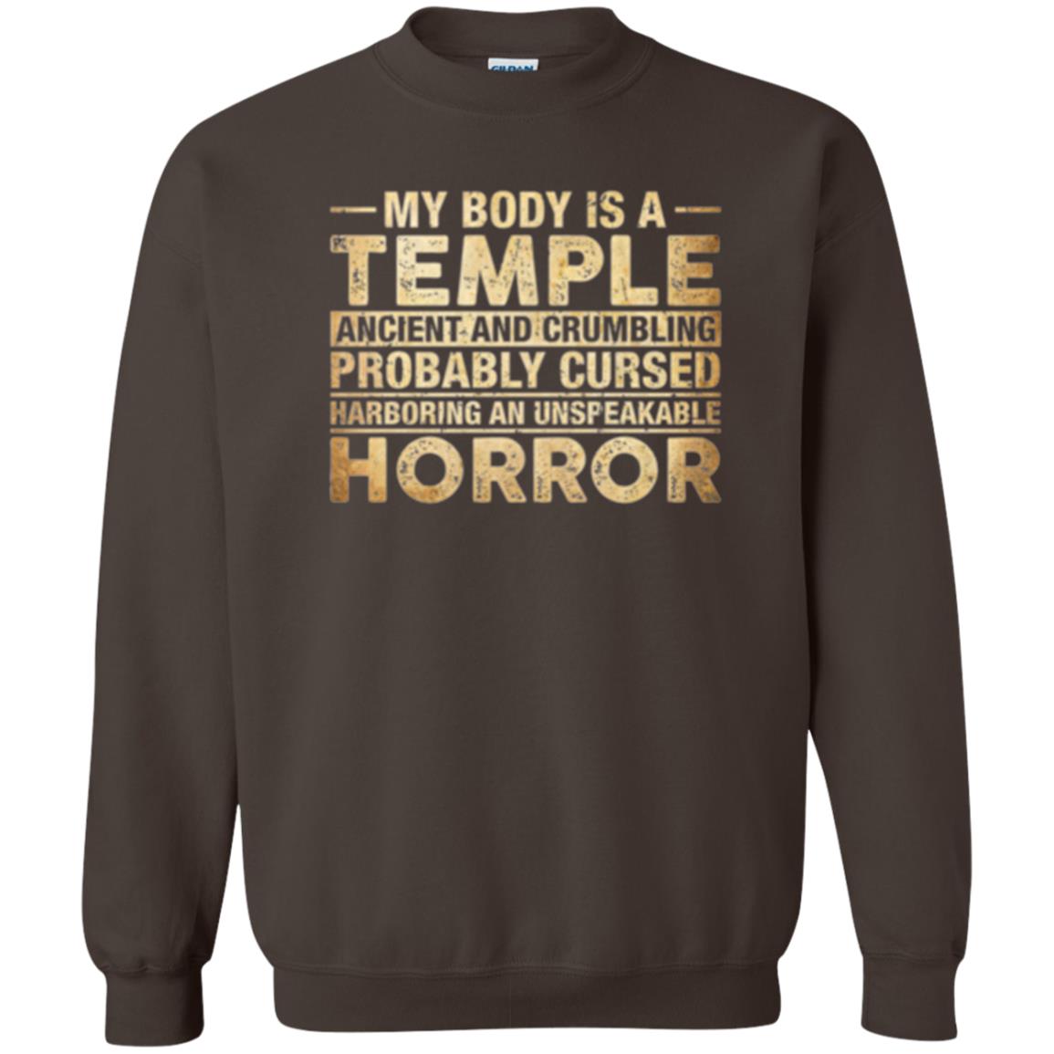 My Body Is A Temple Ancient And Crumbling Probably Cursed T-shirt Dark Chocolate