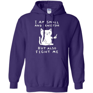 I Am Small And Sensitive But Also Fight Me Cat Lover Shirt