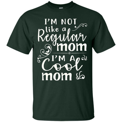 Im Not Like A Regular Mom Im A Cool Mom T-shirt Forest