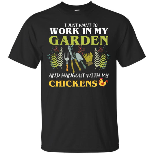 I Just Want To Work In My Garden Chicken Lover Gift Shirt For Gardener Black