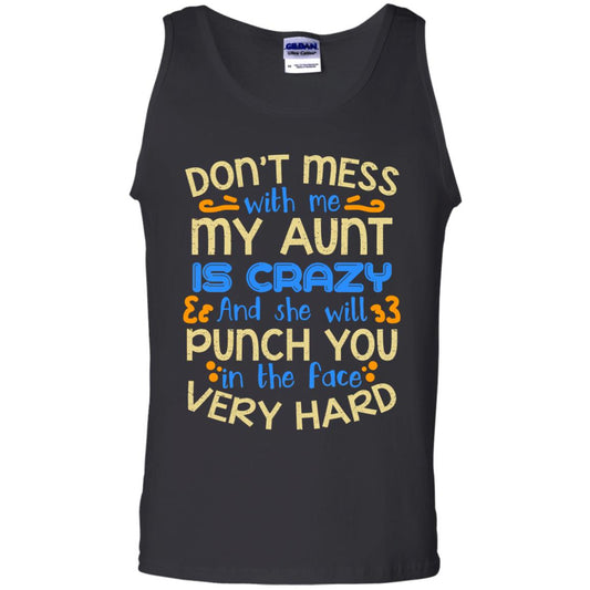 Don_t Mess With Me My Aunt Is Crazy She Will Punch You T-shirt Black