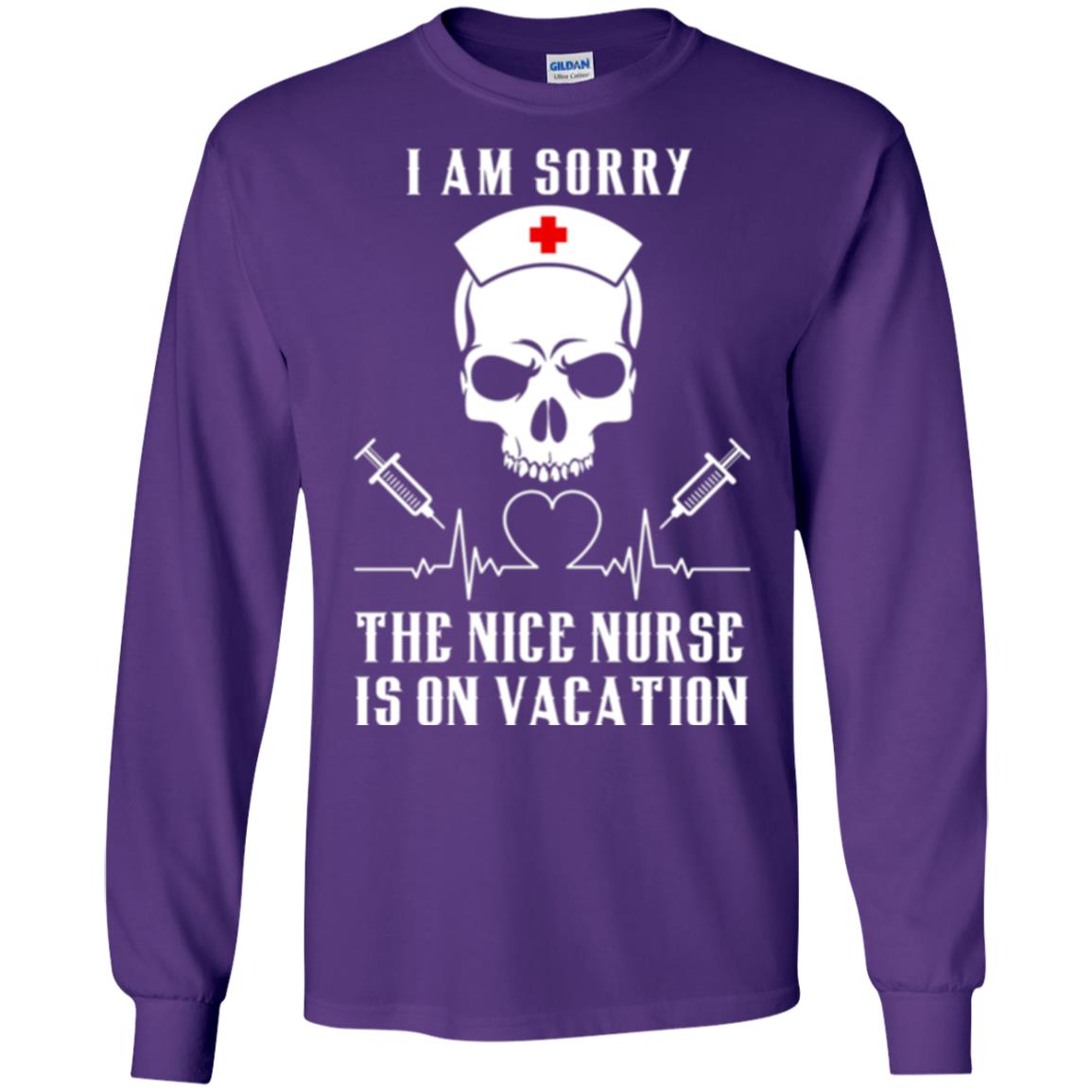 I Am Sorry The Nice Nurse Is On Vacation Nurse T-shirt Purple