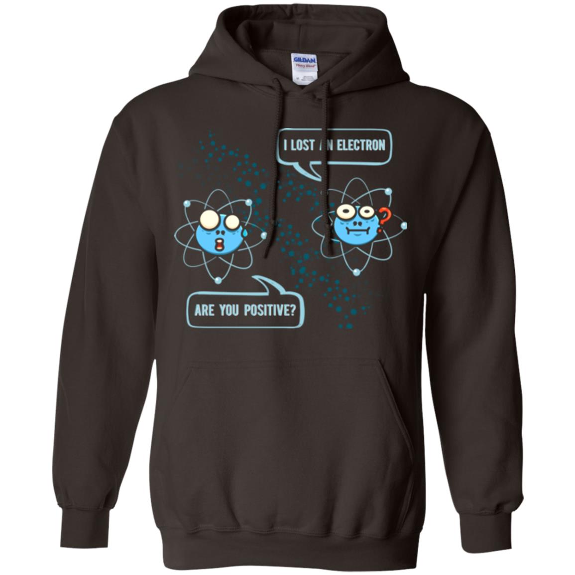 Chemistry Lover T-shirt I Lost An Electron Are You Positive Dark Chocolate