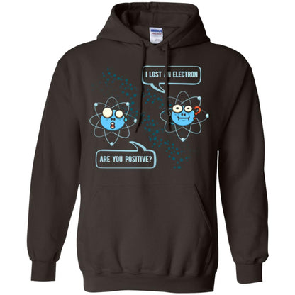 Chemistry Lover T-shirt I Lost An Electron Are You Positive Dark Chocolate