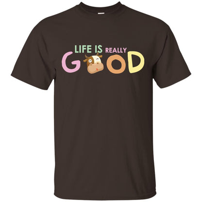 Life Is Really Good With My Cute Cow T-shirt Dark Chocolate